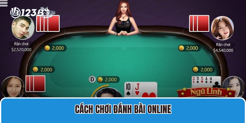Cách Đánh Bài Online Luôn Thắng Và Mẹo Cược Hay Từ Cao Thủ 2 Cách chơi đánh bài online