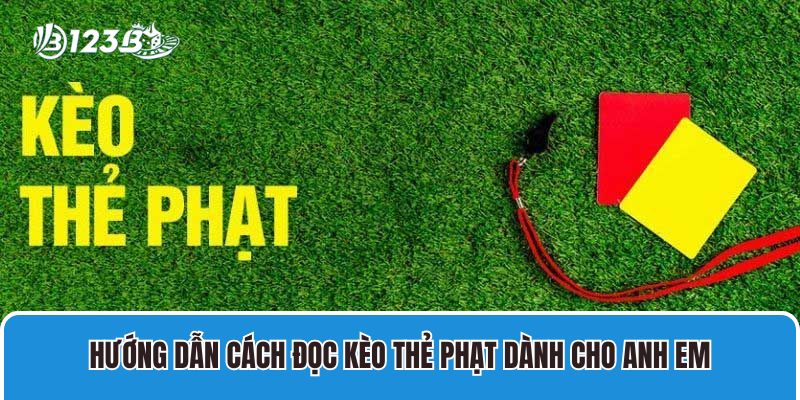 Hướng dẫn cách đọc kèo thẻ phạt dành cho anh em