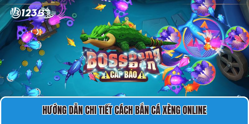 Bắn Cá Xèng 123B Với Kinh Nghiệm Chơi Luôn Thắng Từ Chuyên Gia 2 Hướng dẫn chi tiết cách bắn cá xèng online