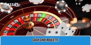 Cách chơi Roulette – Quy tắc chơi Roulette Đọc ngay