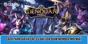 Cách tham gia và các ưu đãi Liên quân member mới nhất