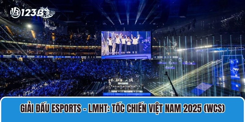 Giải đấu Esports – LMHT: Tốc chiến Việt Nam 2025 (WCS)