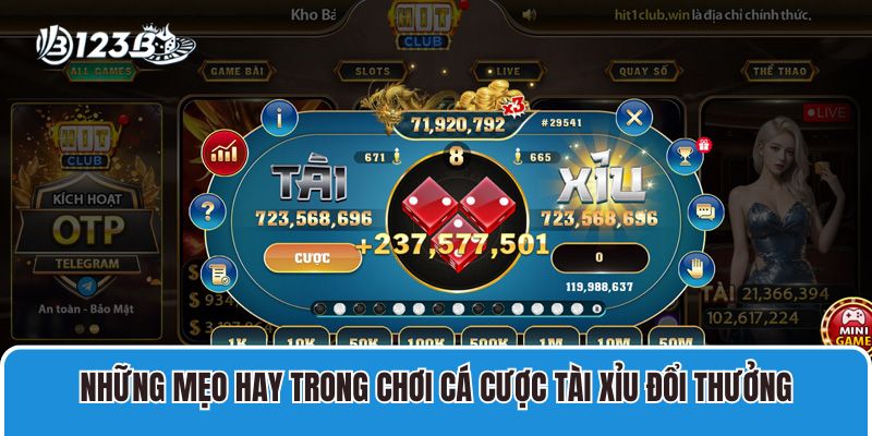 Cách Chơi Tài Xỉu Đổi Thưởng 123B Đình Đám Nhận Ưu Đãi Khủng 4 Những mẹo hay trong chơi cá cược Tài Xỉu Đổi Thưởng