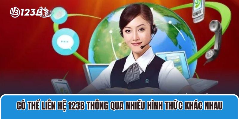Người chơi có thể liên hệ 123B thông qua nhiều hình thức khác nhau