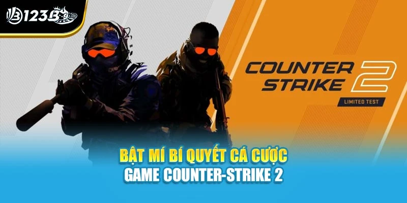 Bật mí bí quyết cá cược game Counter-Strike 2