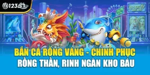 Bắn Cá Rồng Vàng - Chinh Phục Rồng Thần, Rinh Ngàn Kho Báu