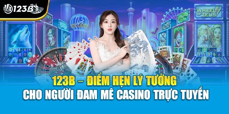 123B – điểm hẹn lý tưởng cho người đam mê casino trực tuyến