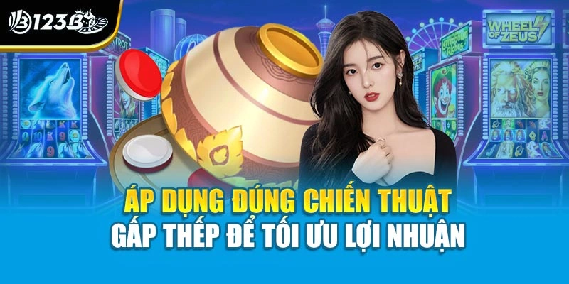 Chiến Thuật Gấp Thếp Trong Xóc Đĩa – Bí Quyết Làm Chủ Cuộc Chơi 4 Áp dụng đúng chiến thuật gấp thếp để tối ưu lợi nhuận