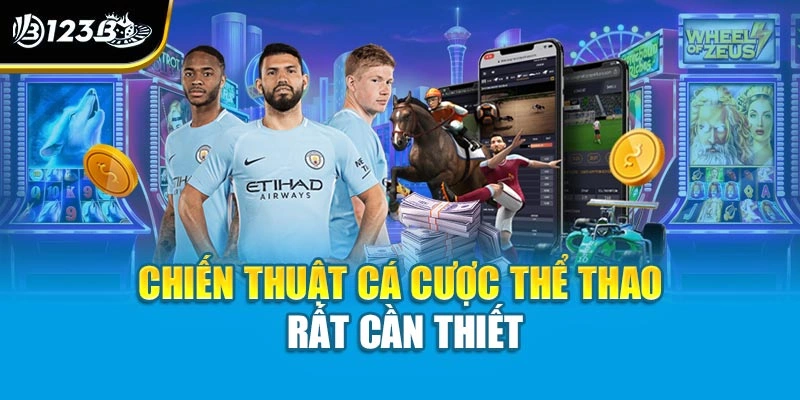 Chiến Thuật Cá Cược Thể Thao Tất Thắng Tại Nhà Cái 123B 2 Chiến thuật cá cược thể thao rất cần thiết