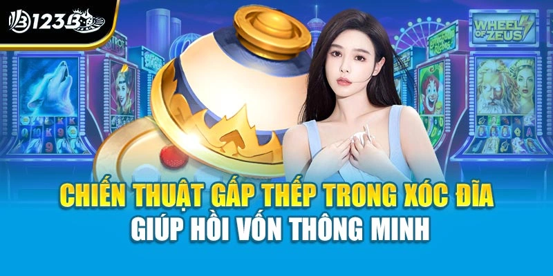Chiến Thuật Gấp Thếp Trong Xóc Đĩa – Bí Quyết Làm Chủ Cuộc Chơi 2 Chiến thuật gấp thếp trong xóc đĩa giúp hồi vốn thông minh