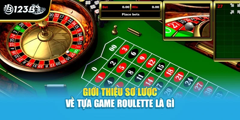 Giới thiệu sơ lược về tựa game roulette là gì