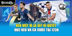 Kèo Việt Vị Là Gì? Bí Quyết Đọc Kèo Và Cá Cược Tại 123B