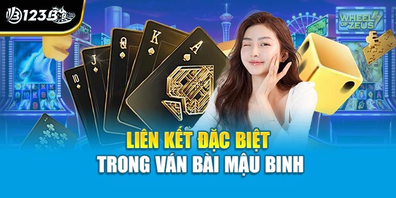 Liên kết đặc biệt trong ván bài Mậu binh