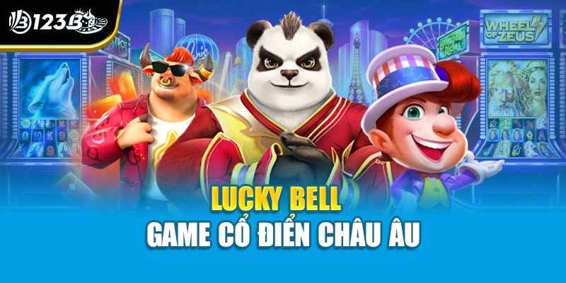 Lucky Bell - Game cổ điển châu Âu